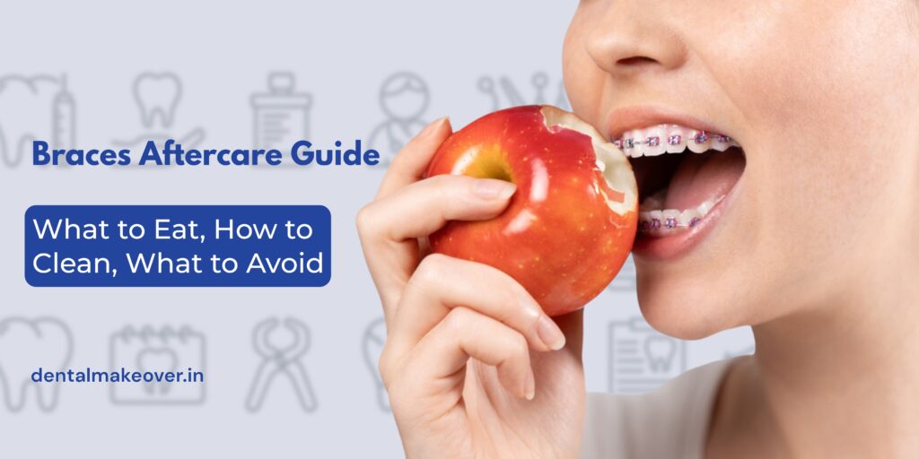 braces-aftercare-guide-patient-learning-tips-from-best-dentist-in-indirapuram