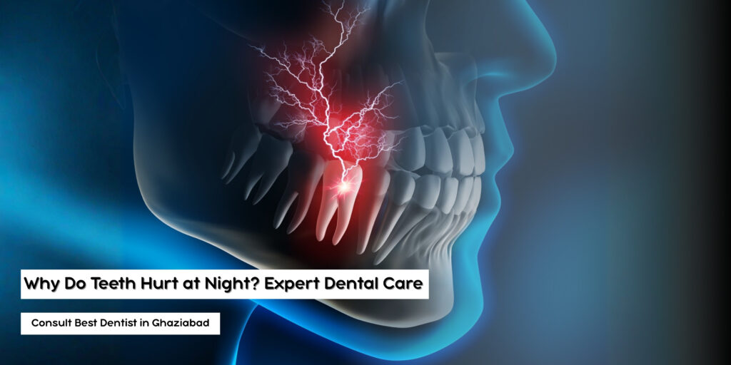 teeth-hurt-night-indirapuram-tooth-pain-causes-root-canal-dr-sakets-dental-makeover
